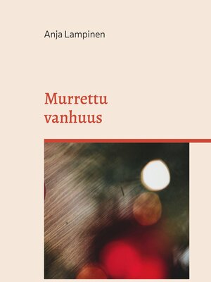 cover image of Murrettu vanhuus